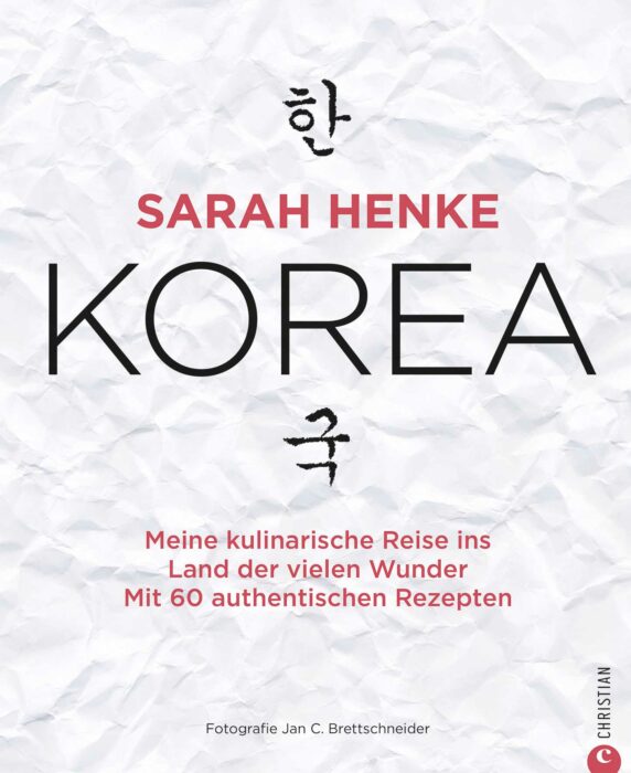 Korea: eine kulinarische Reise von Sarah Henke / ©Christian Verlag