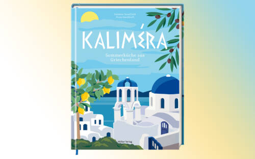 Das Kochbuch Kaliméra bringt Urlaubsfeeling auf den Teller / ©Hölker Verlag