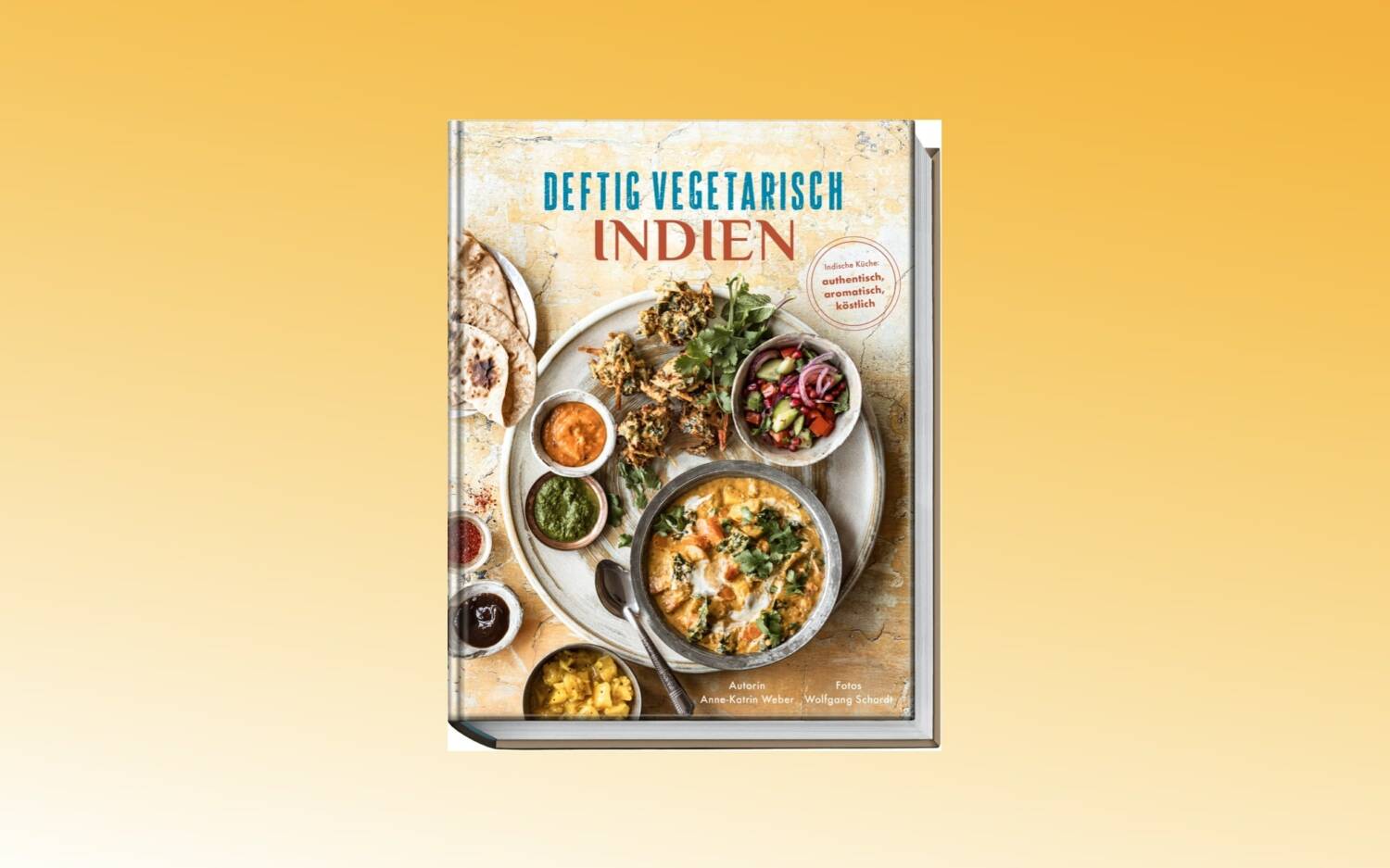 Mit Deftig vegetarisch Indien veröffentlicht Anne-Katrin Weber bereits ihr 14. Kochbuch / ©Wolfgang Schardt