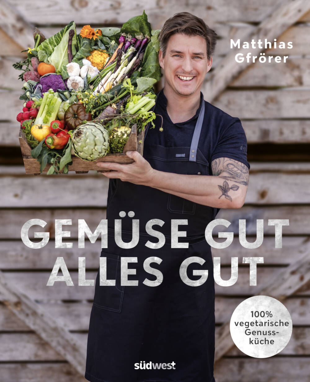 Gemüse gut, alles gut heißt das zweite Kochbuch von Matthias Gfrörer / © Südwest Verlag