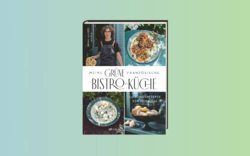 In ihrem neuen Kochbuch „Meine grüne französische Bistro-Küche“ widmet sich Anne-Katrin Weber ihren kulinarischen Frankreichreisen /©AT Verlag/Wolfgang Schardt